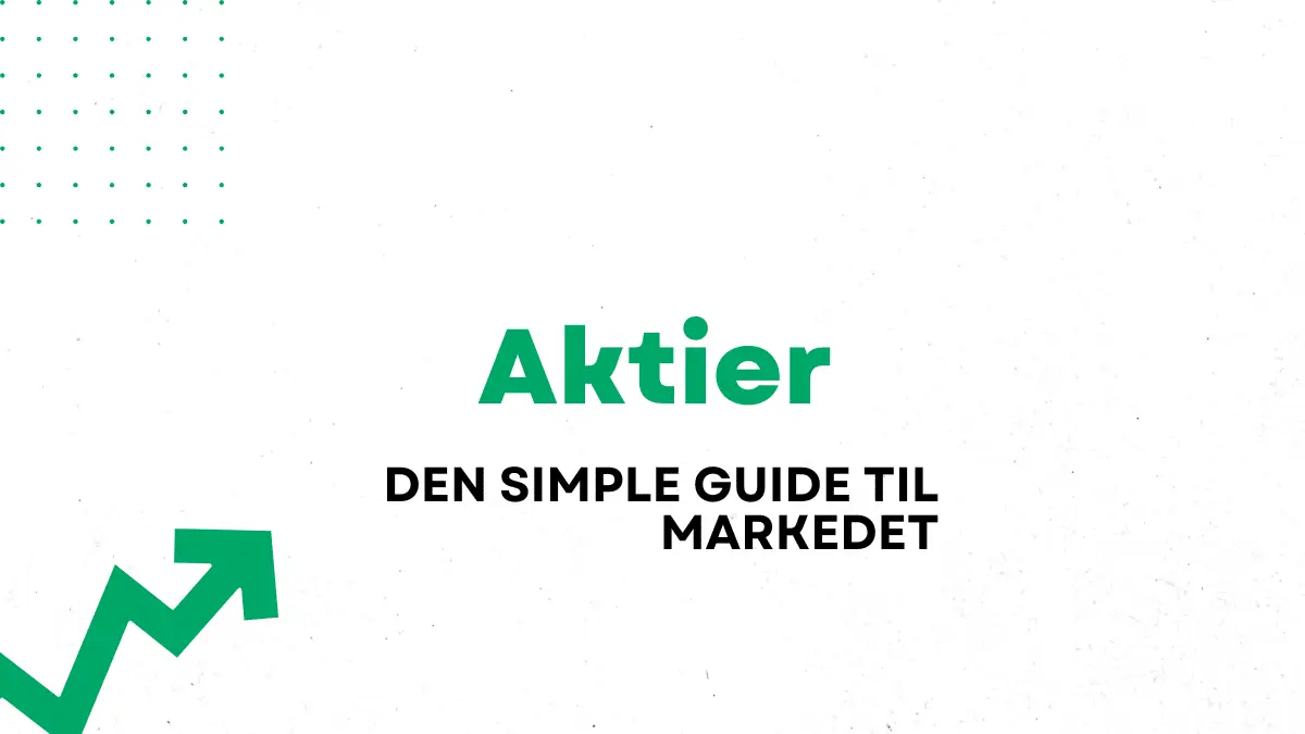 Aktier-1 Grafik fra Kroner og Øre med teksten Aktier og en grøn pil der viser hvordan man kan køb aktier som begynder